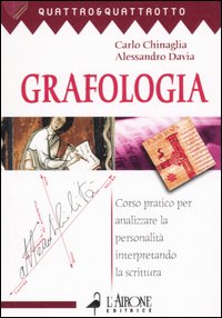 Grafologia. Corso pratico per analizzare la personalità interpretando la scrittura