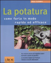 La potatura. Come farla in modo rapido ed efficace