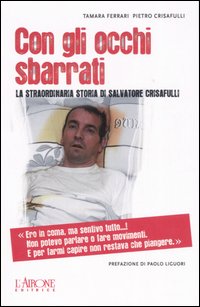 Con gli occhi sbarrati. La straordinaria storia di Salvatore Crisafulli