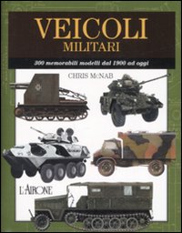 Veicoli militari. Ediz. illustrata