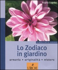 Lo zodiaco in giardino. Ediz. illustrata