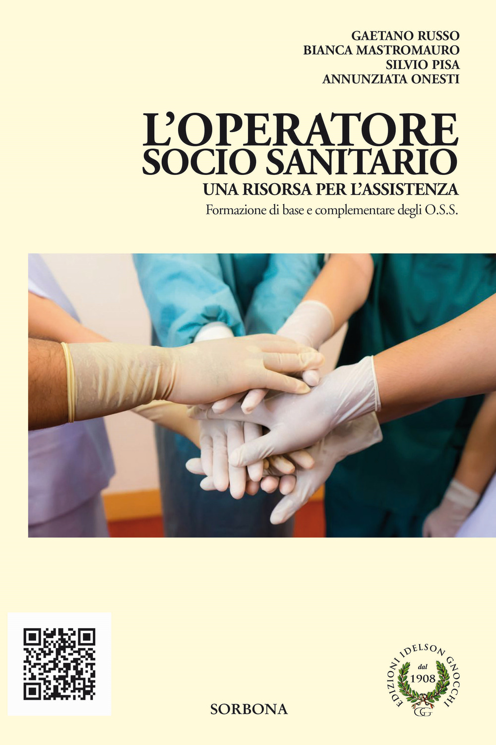 L'operatore socio sanitario. Una risorsa per l'assistenza. Formazione di base complementare degli O.S.S.