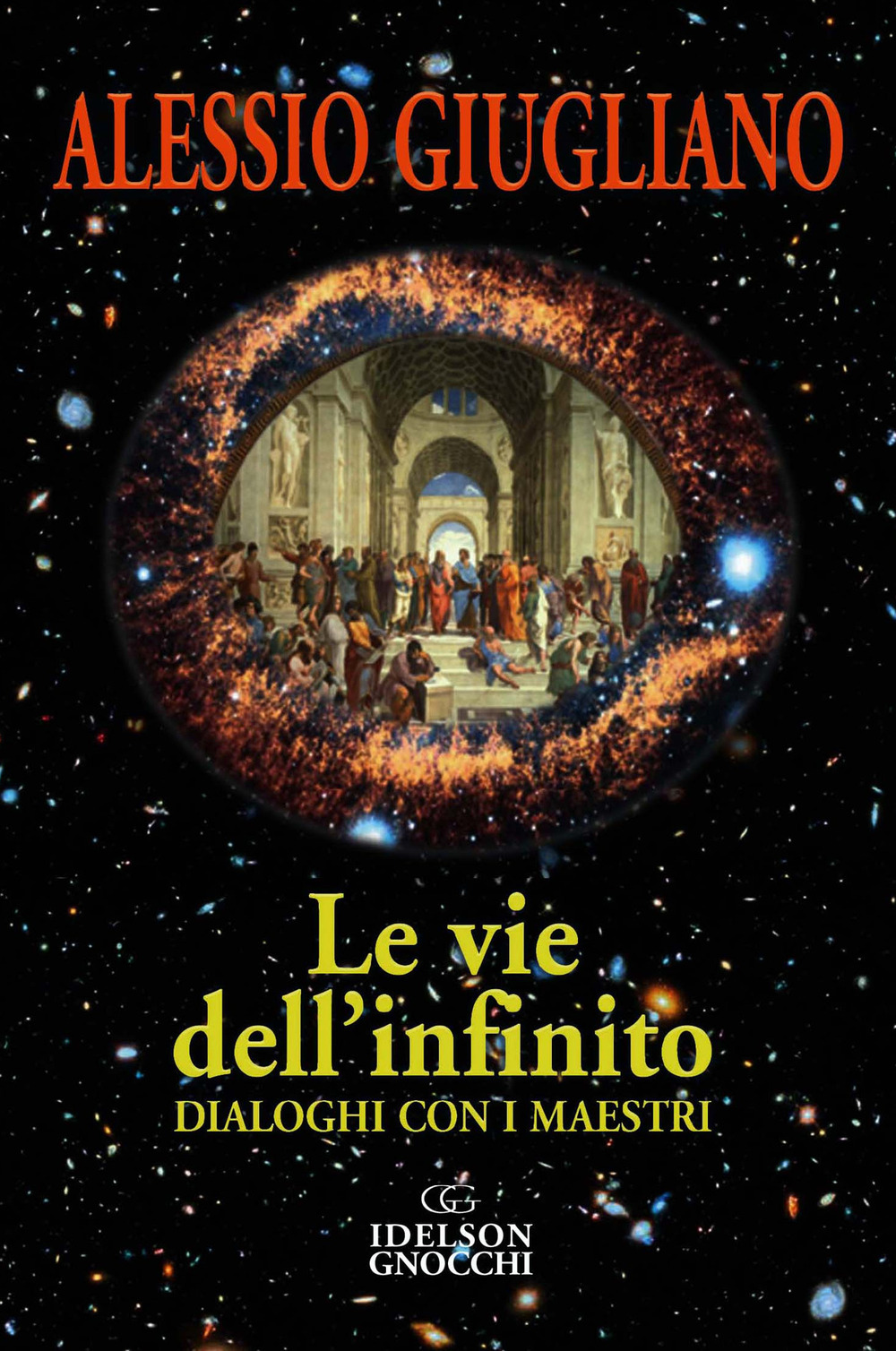 Le vie dell'infinito. Dialoghi con i maestri