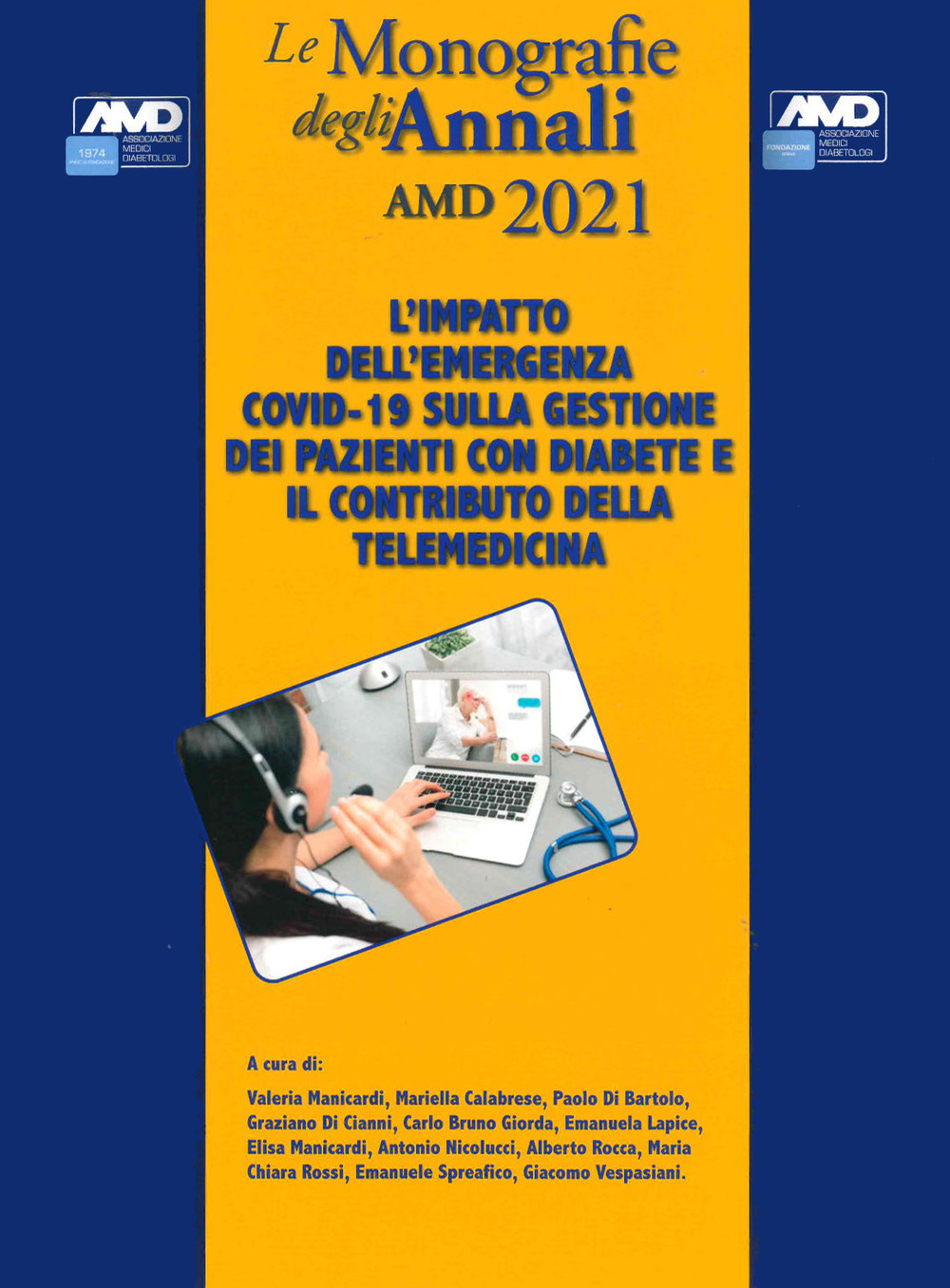 L'impatto dell'emergenza COVID-19 sulla gestione dei pazienti con diabete e il contributo della telemedicina. Le monografie degli Annali AMD 2021