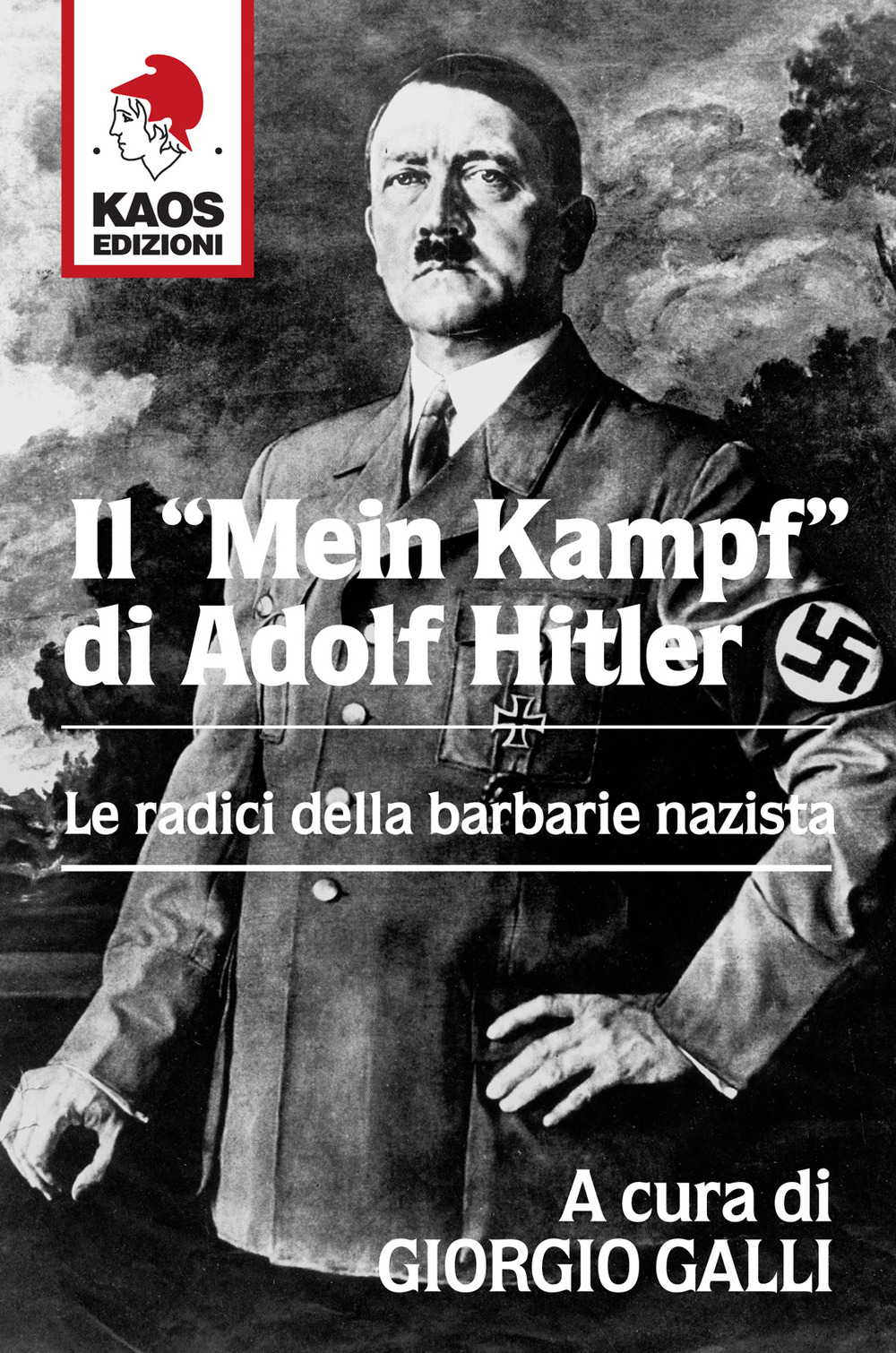 Il «Mein Kampf» di Adolf Hitler. Le radici della barbarie nazista