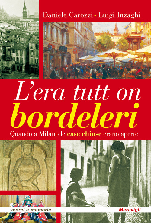 L'era tutt on bordeleri quando a Milano le case chiuse erano aperte