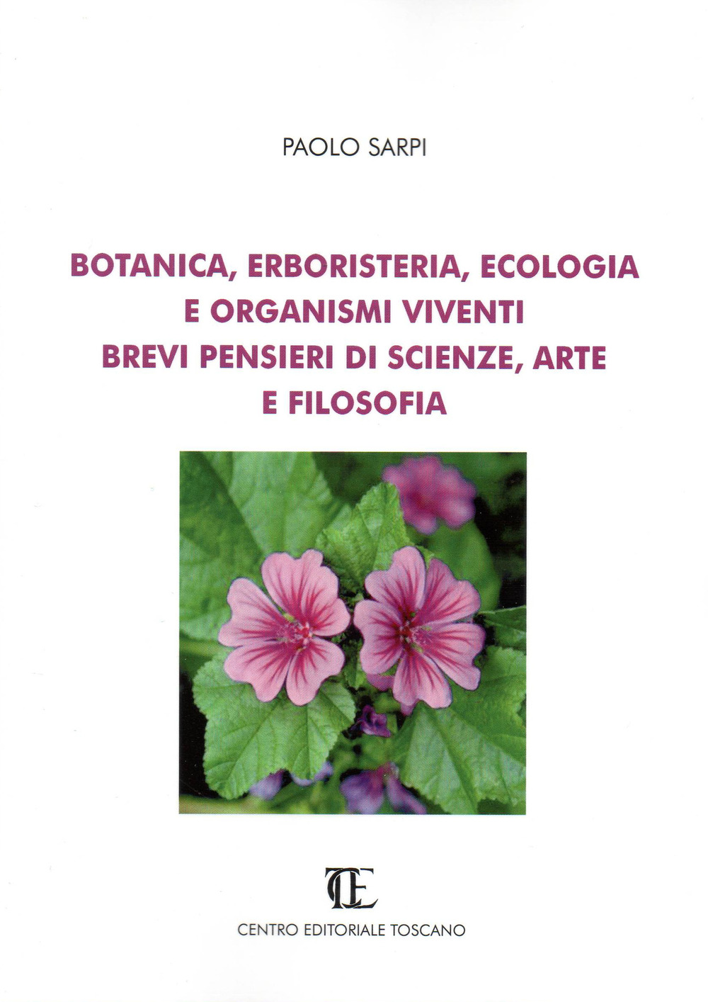 Botanica, erboristeria, ecologia e organismi viventi. Brevi pensieri di scienze, arte e filosofia