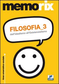 Filosofia. Vol. 3: Dall'idealismo all'esistenzialismo