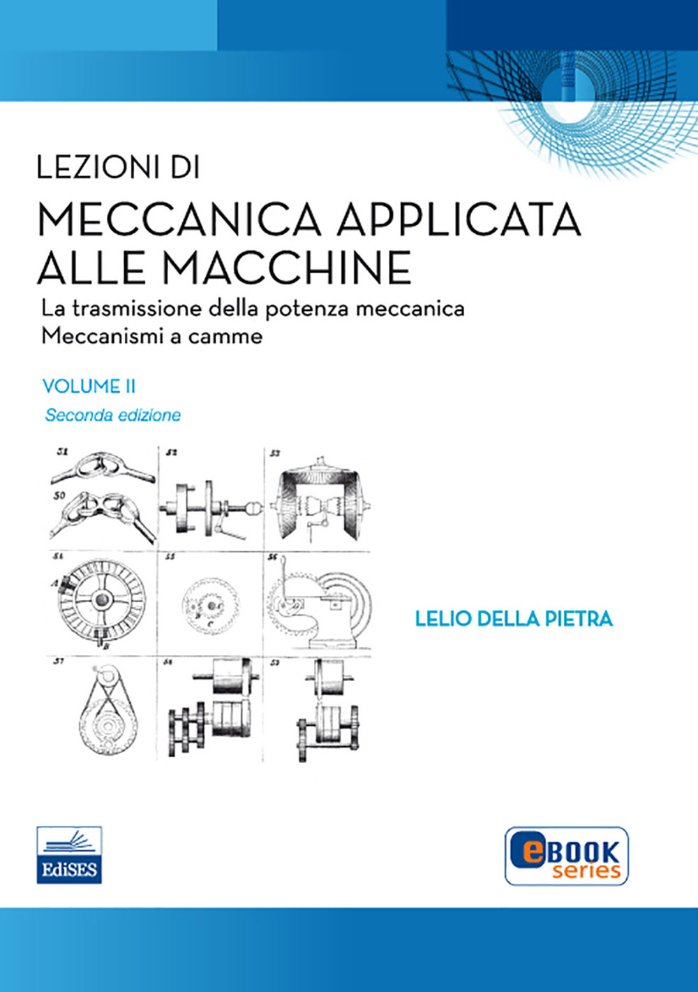 Lezioni di meccanica applicata alle macchine. Vol. 2: La trasmissione della potenza meccanica