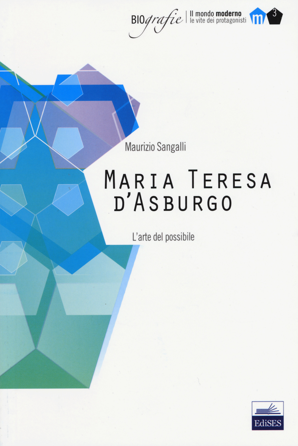 Maria Teresa d'Asburgo. L'arte del possibile