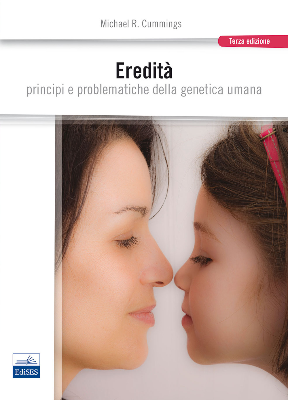 Eredità. Principi e problematiche della genetica umana