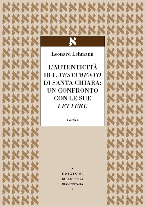 L'autenticità del Testamento di Santa Chiara: un confronto con le sue lettere