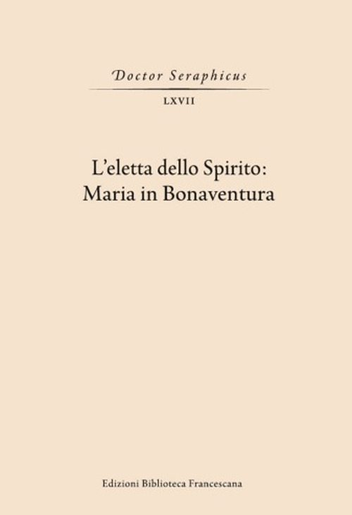 L'Eletta dello spirito: Maria in Bonaventura. (Viterbo-Bagnoregio, 24-25 maggio 2019)