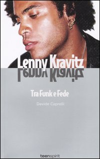 Lenny Kravitz. Tra funk e fede