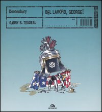 Doonesbury. Bel lavoro, George!