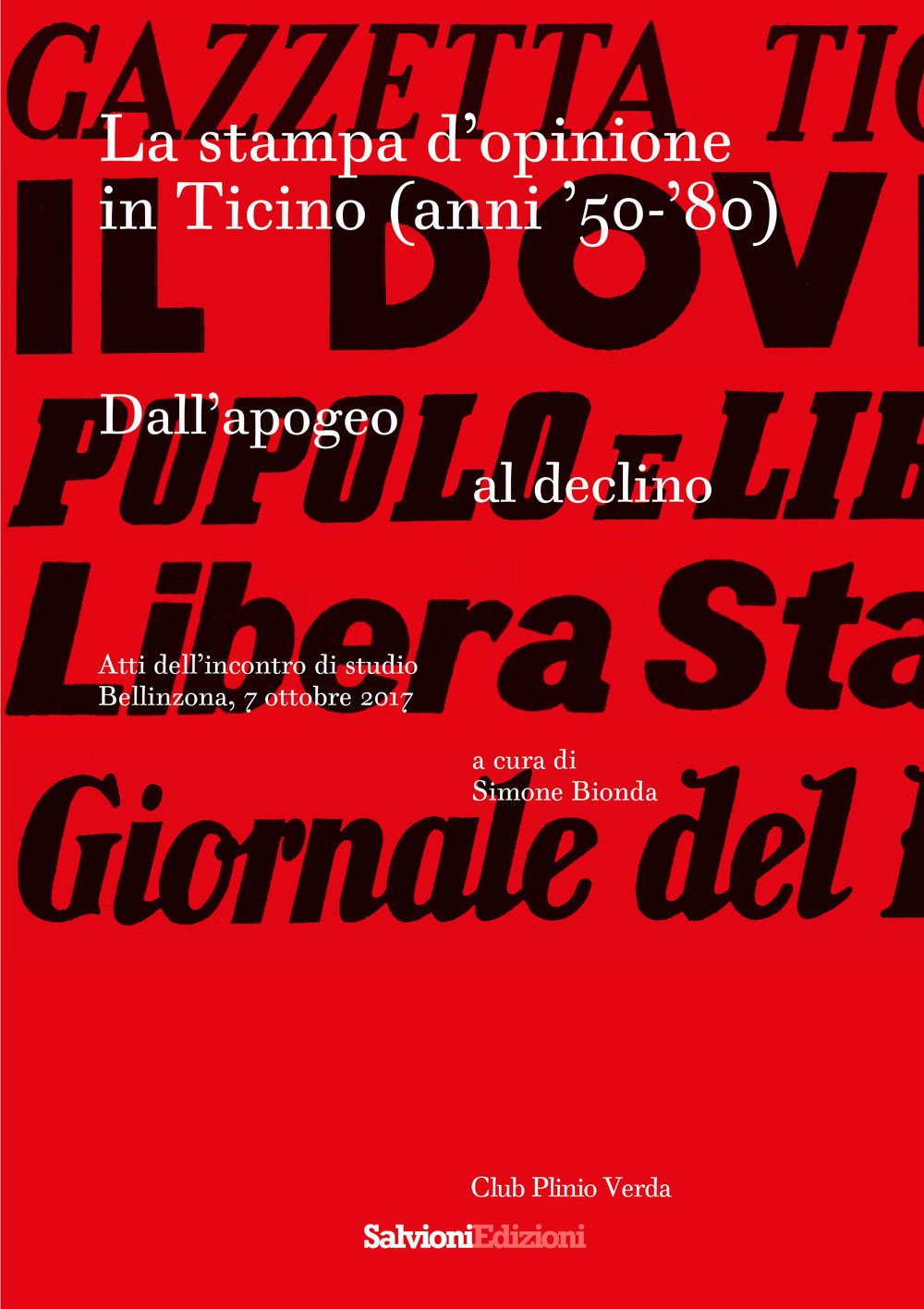 La stampa d'opinione in Ticino (anni '50-'80). Dall'apogeo al declino