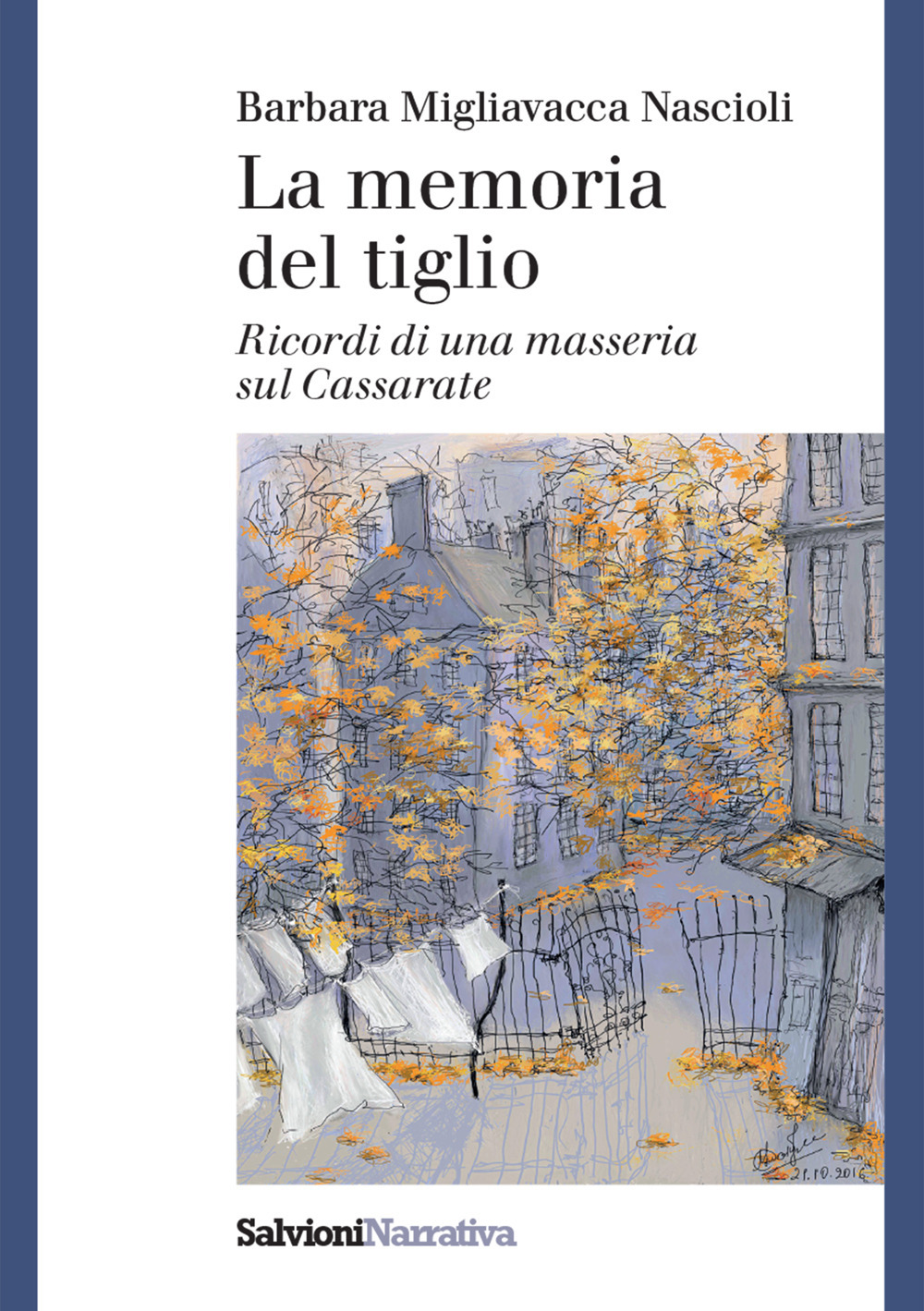 La memoria del tiglio. Ricordi di una masseria sul Cassarate