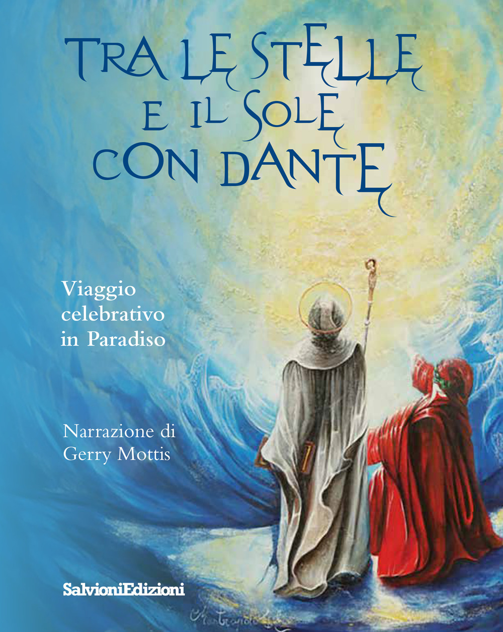 Tra le stelle e il sole con Dante. Viaggio celebrativo in Paradiso