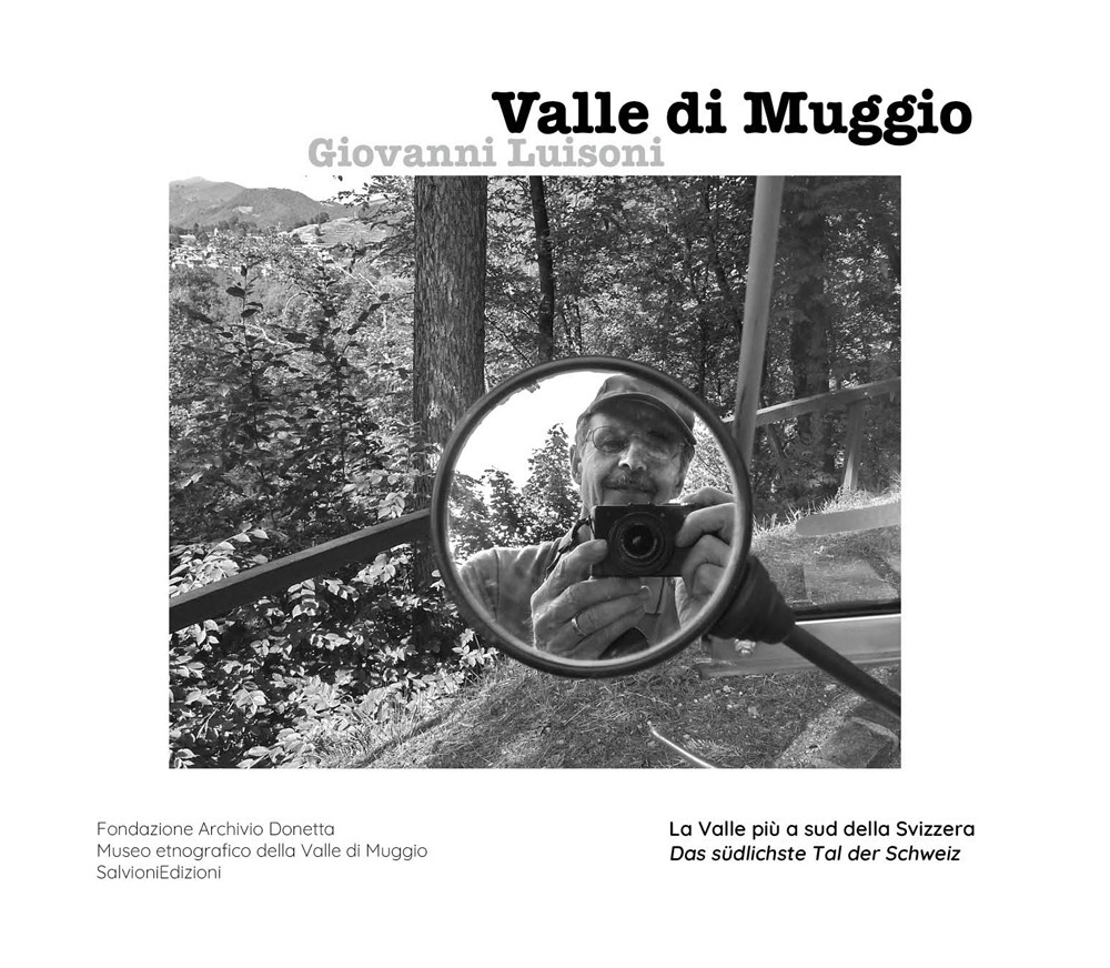 Valle di Muggio. La valle più a sud della Svizzera. Edizione italiana e tedesca. Ediz. bilingue