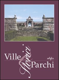 Ville e parchi storici. Strategia per la conoscenza e il riuso sostenibile. Atti del convegno (Lastra Signa, 24-25 settembre 2004)