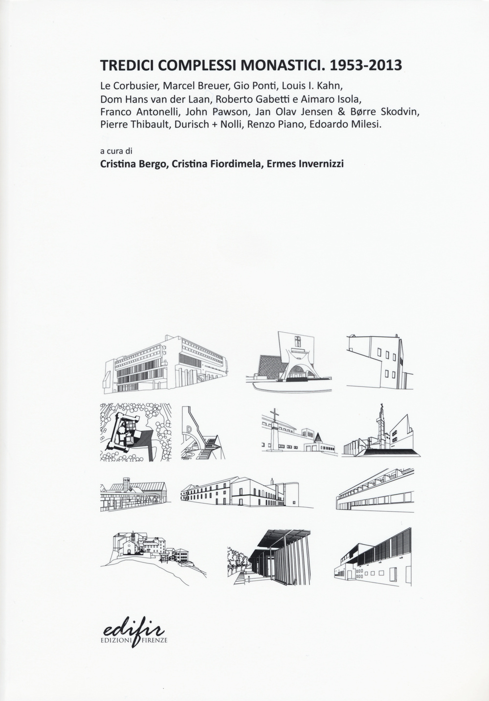 Tredici complessi monastici. 1953-2013. Ediz. illustrata