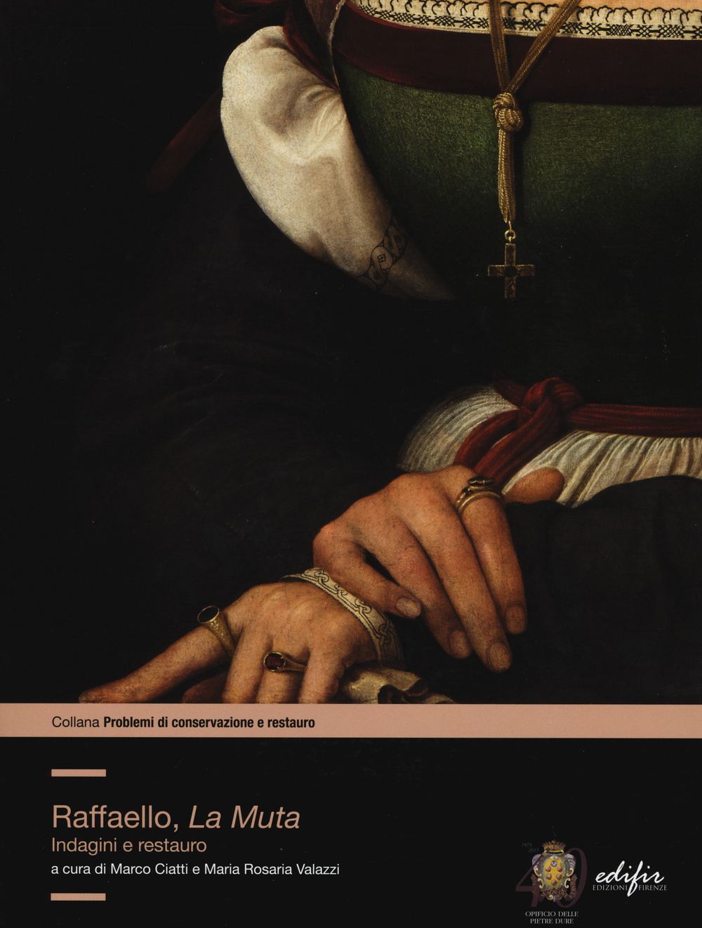 Raffaello, «la Muta». Indagini e restauro. Ediz. illustrata