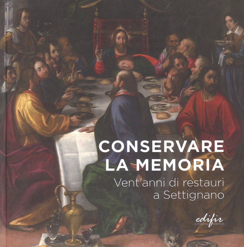 Conservare la memoria. Vent'anni di restauri a Settignano