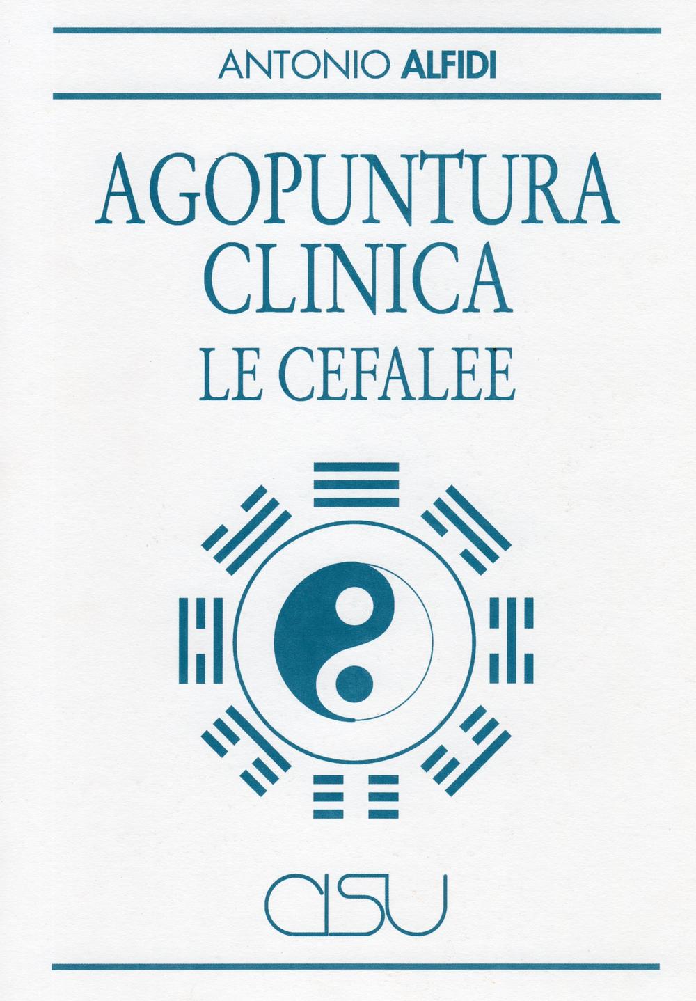 Agopuntura clinica. Le cefalee