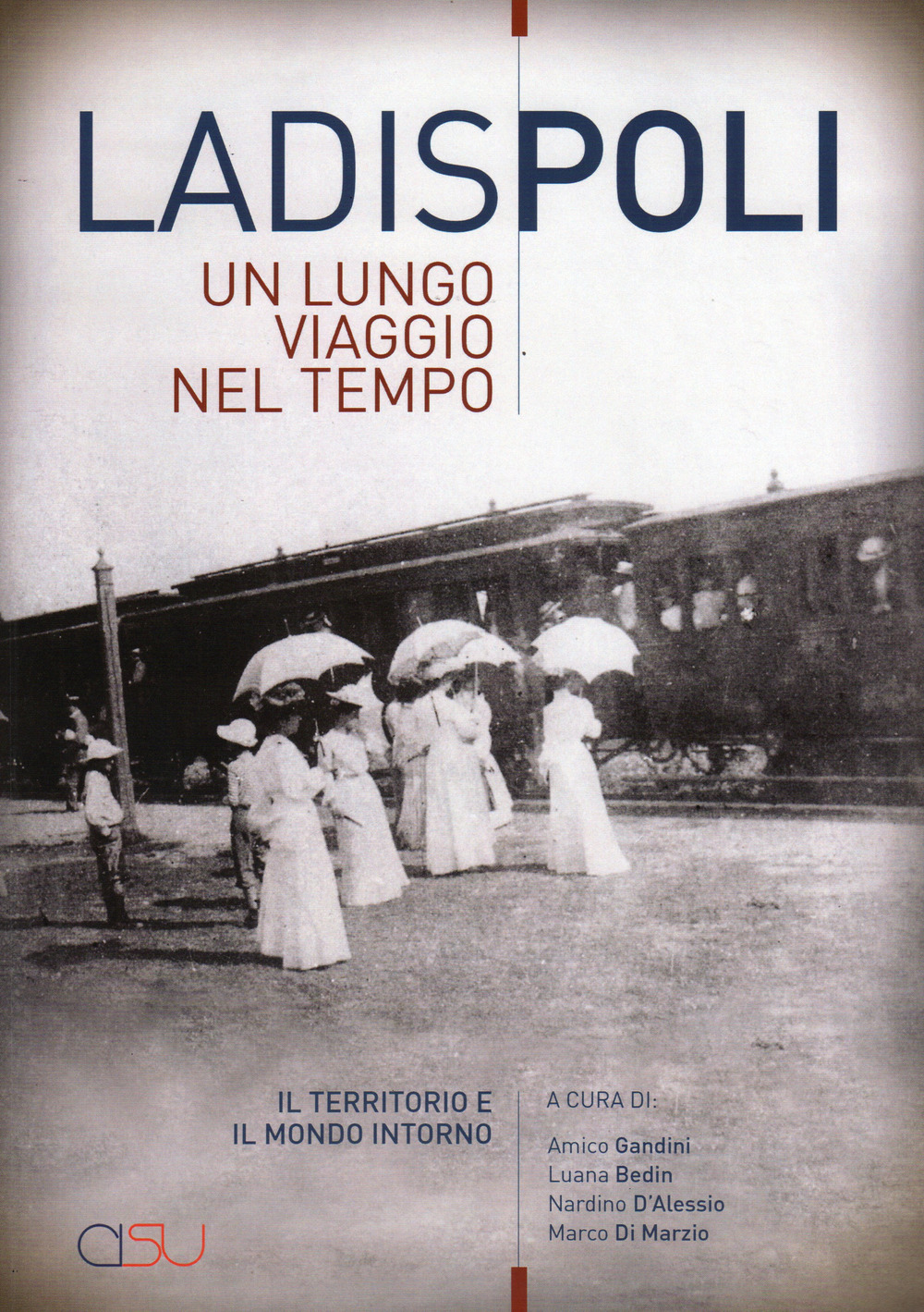 Ladispoli. Un lungo viaggio nel tempo. Il territorio e il mondo intorno