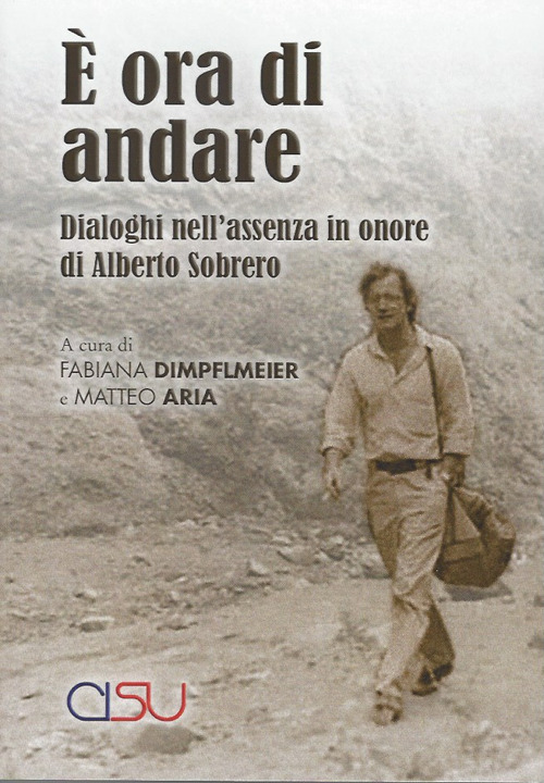 È ora di andare. Dialoghi nell'assenza in onore di Alberto Sobrero