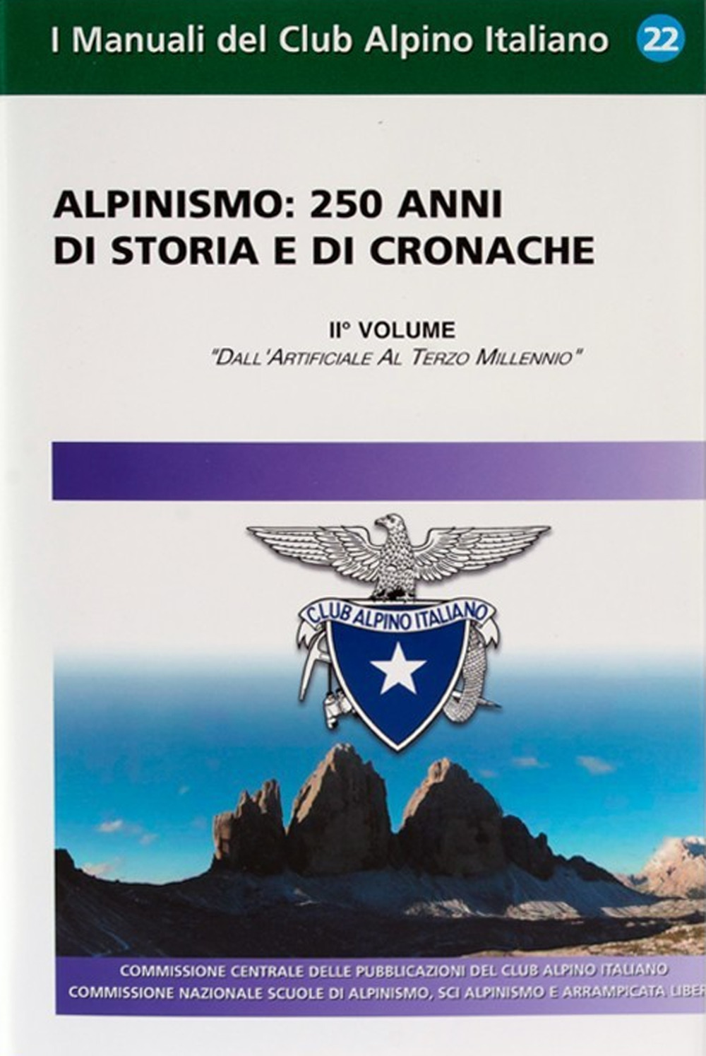 Alpinismo. 250 anni di storia e di cronache. Ediz. illustrata. Vol. 2: Dall'artificiale al terzo millennio