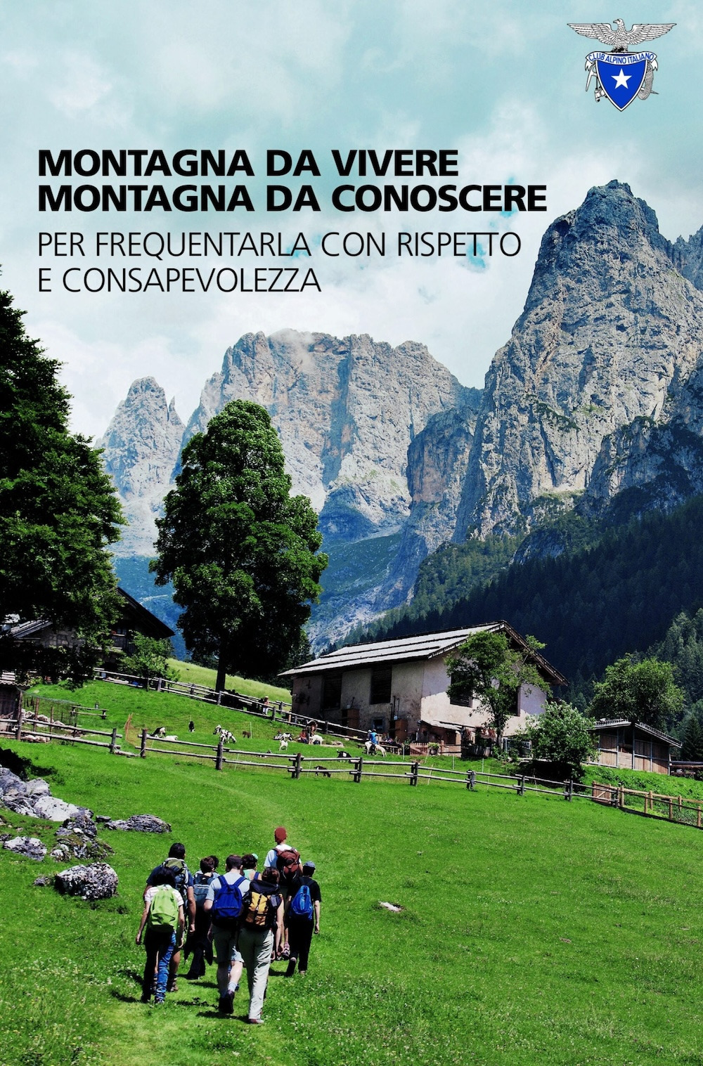 Montagna da vivere, montagna da conoscere per frequentarla con rispetto e consapevolezza