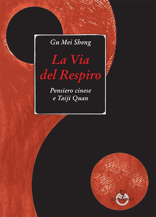 La via del respiro. Pensiero cinese e Taiji Quan