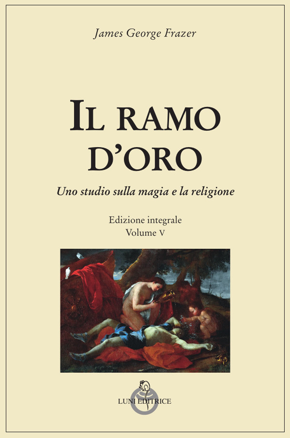 Il ramo d'oro. Studio sulla magia e sulla religione. Ediz. integrale. Vol. 5/1: Parte quarta: Adonis, Attis e Osiris