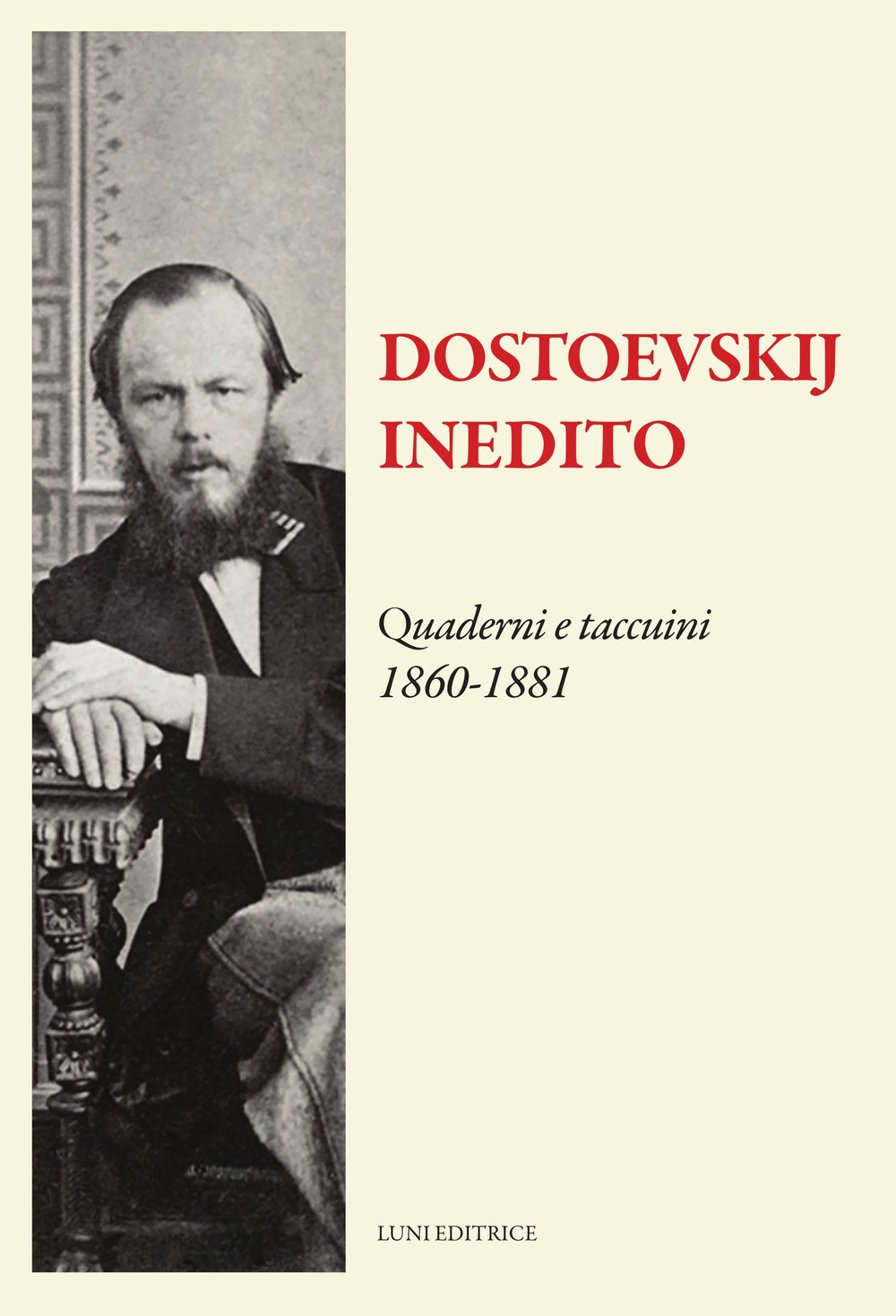 Dostoevskij inedito. Quaderni e taccuini (1860-1881)