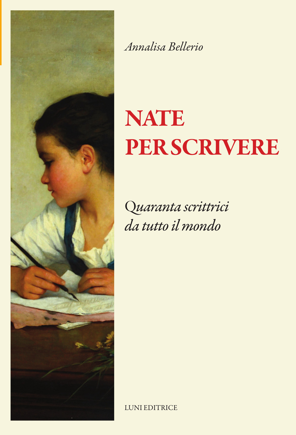 Nate per scrivere. Quaranta scrittrici da tutto il mondo