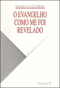 O Evangelho como me foi revelado. Vol. 5