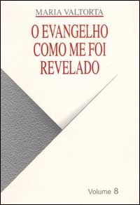 O Evangelho como me foi revelado. Vol. 8