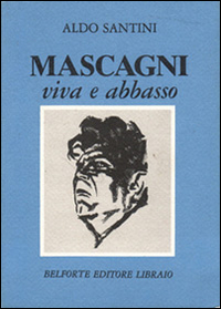 Mascagni viva e abbasso