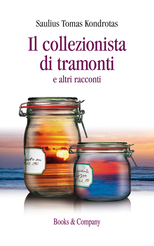 Il collezionista di tramonti e altri racconti