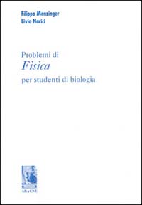 Problemi di fisica per studenti di biologia