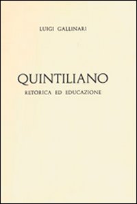 Quintiliano, retorica ed educazione