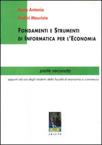 Fondamenti e strumenti di informatica per l'economia. Vol. 2