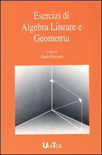 Esercizi di algebra lineare e geometria. Vol. 1: Matrici e sistemi di equazioni lineari