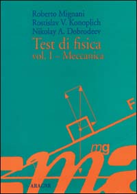 Test di fisica. Vol. 1: Meccanica