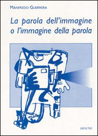 La parola dell'immagine o l'immagine della parola?