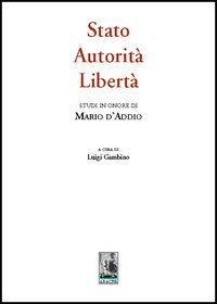 Stato, autorità, libertà. Studi in onore di Mario D'Addio