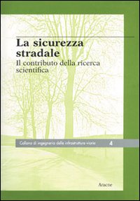 La sicurezza stradale. Il contributo della ricerca scientifica