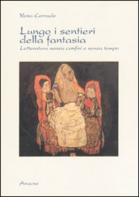 Lungo i sentieri della fantasia. Letteratura senza confini e senza tempo