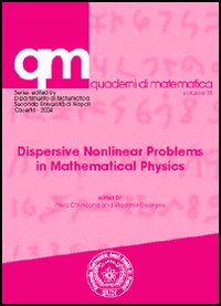 Dispersive nonlinear problems in mathematical physics